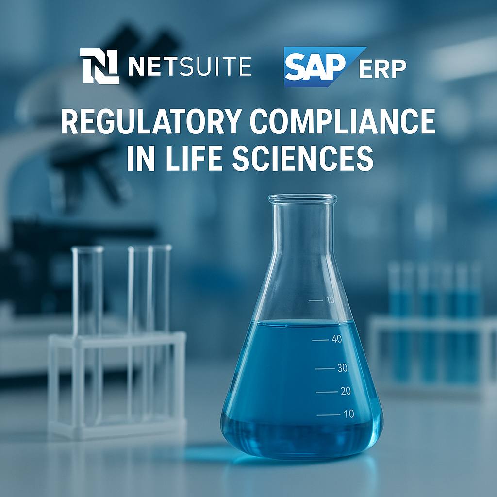 NetSuite and SAP ERP: Regulatory Compliance in Life Sciences