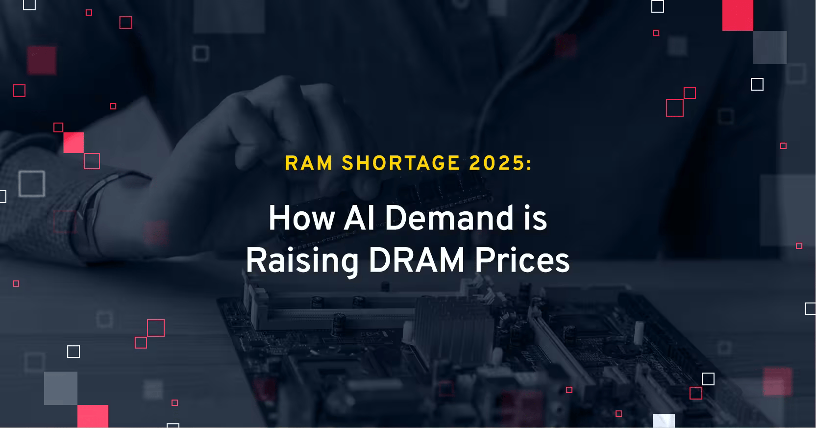 RAM Shortage 2025: How AI Demand is Raising DRAM Prices