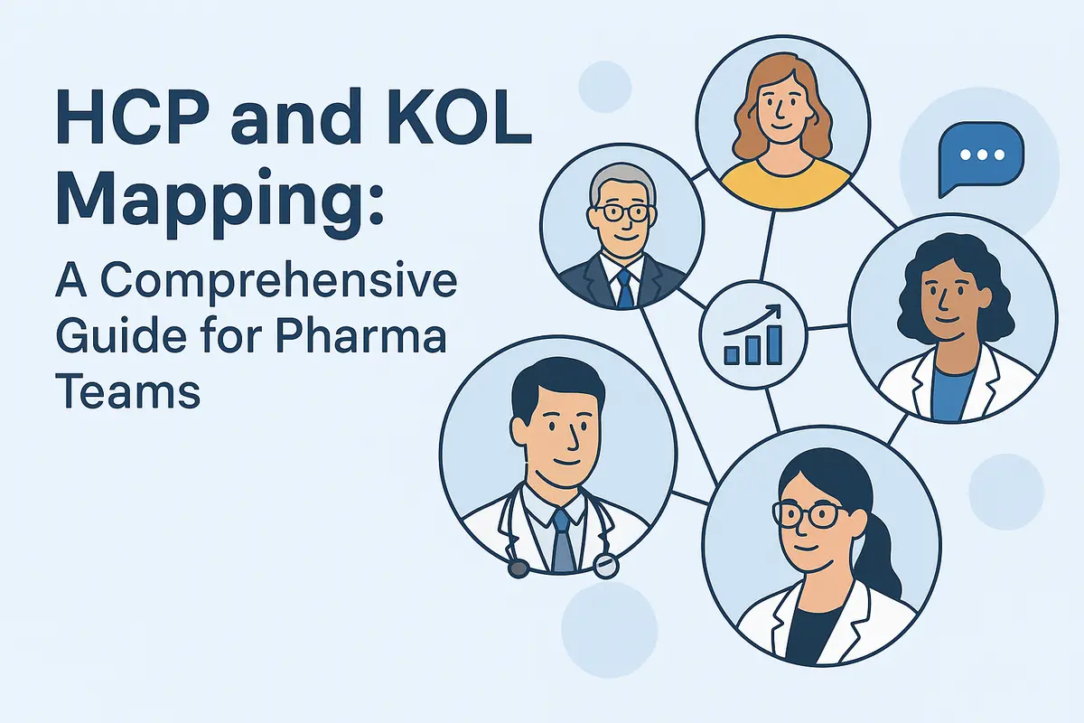 HCP and KOL Mapping: A Comprehensive Guide for Pharma Teams (U.S.)