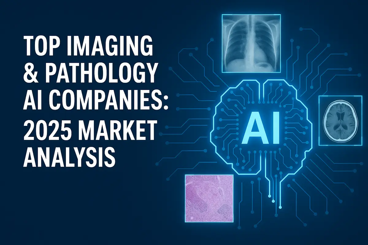 Top Imaging & Pathology AI Companies: 2025 Market Analysis