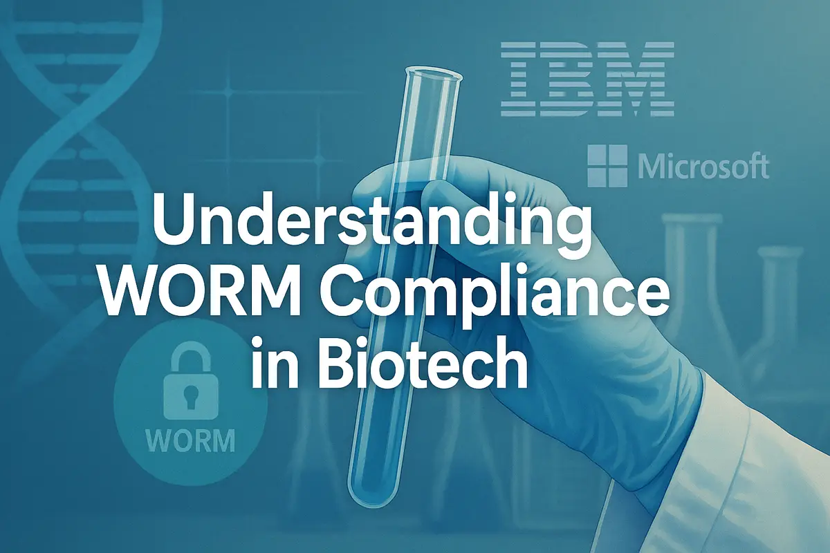 The Role of WORM Compliance in Biotech Data Integrity